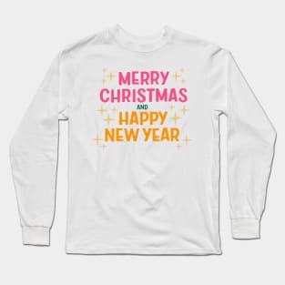 Merry Christmas and Happy New Year Long Sleeve T-Shirt